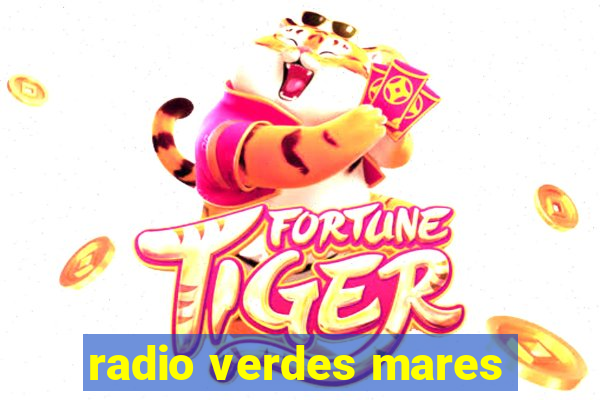 radio verdes mares